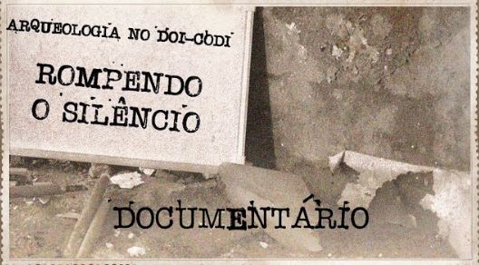 CINEADU exibe o documentário “Arqueologia no DOI-Codi: rompendo o silêncio” (2024), produzido pela SEC da Unicamp